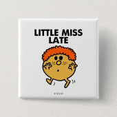 Little Miss Late | Schwarze Schrift Button (Vorderseite)