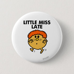 Little Miss Late   Schwarze Schrift Button