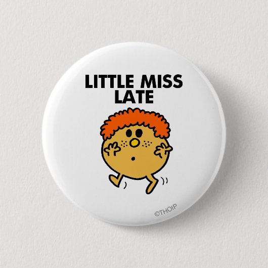 Little Miss Late | Schwarze Schrift Button (Vorderseite)