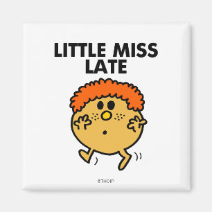 Little Miss Late   Schwarze Schrift Magnet