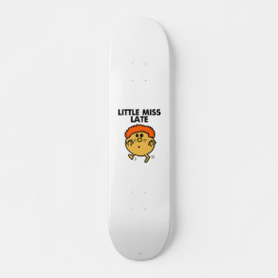Little Miss Late Schwarze Schrift Skateboard