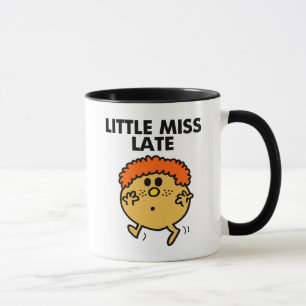 Little Miss Late   Schwarze Schrift Tasse