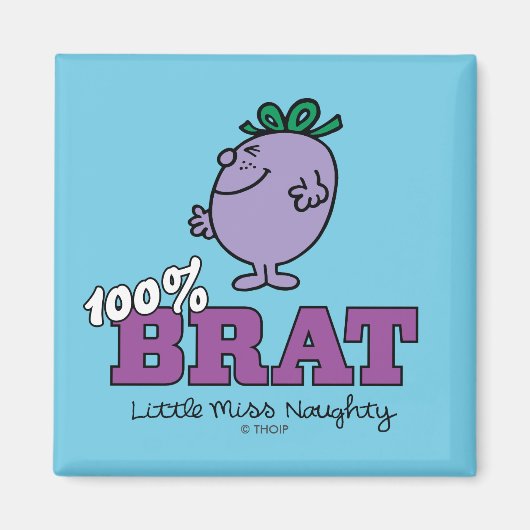 Little Miss Naughty 100% Brat Magnet (Vorne)