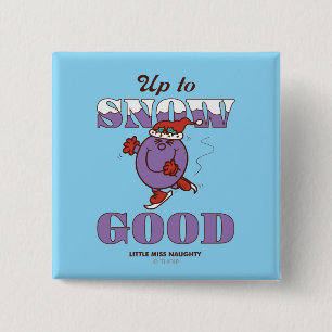 Little Miss Naughty bis zum Schneeguten Button