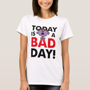 Little Miss Naughty Heute ist ein schlechter Tag T-Shirt