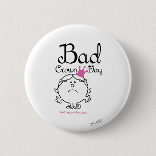 Little Miss Princess   Bad Crown Day Button