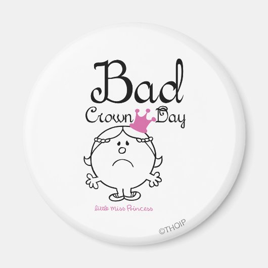 Little Miss Princess | Bad Crown Day Magnet (Vorne)