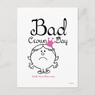 Little Miss Princess   Bad Crown Day Postkarte