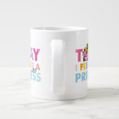 Little Miss Princess | Ich fühle mich wie eine Pri Jumbo-Tasse (Rückseite)