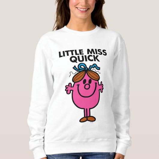 Little Miss Quick | Schwarze Schrift Sweatshirt (Vorderseite)