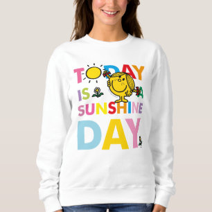 Little Miss Sunshine   Heute ist ein Sonnentag Sweatshirt