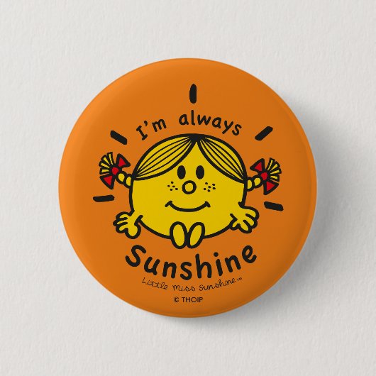 Little Miss Sunshine | Ich bin immer Sunshine Button (Vorderseite)
