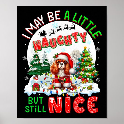 Little Naughty But Nice Xmas Cavalier King Charles Poster (Vorne)