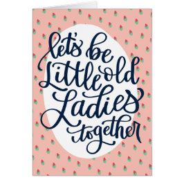 Little Old Ladys Birthday Card für den besten Freu