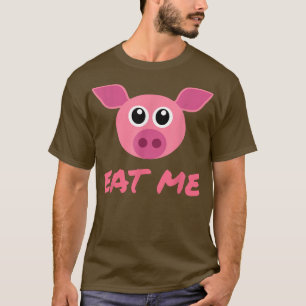Little Pig sagt, isst mich T-Shirt