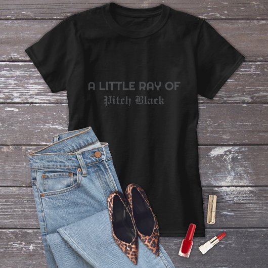 Little Ray Pitch Black Funny Gothic Moody Vibes T-Shirt