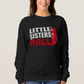Little Sisters Roll   Matching Younger Sister Sweatshirt (Vorderseite)