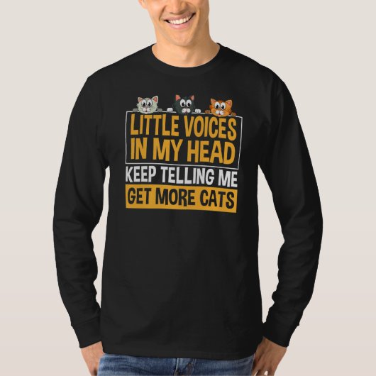 Little Voices in my head keep telling me get more T-Shirt (Vorderseite)