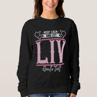 Liv Keep Calm and let Liv Handle that Sweatshirt