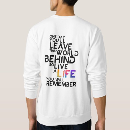 live a life you will remember sweatshirt (Rückseite)