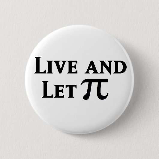 Live and Lass Pi Day Parody Button (Vorderseite)