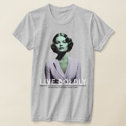 LIVE BOLDLY T - Shirt (Ablage )