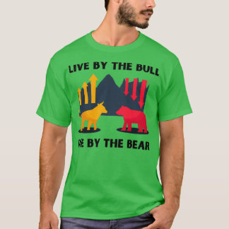 Live Buy The Bull Die By The Beat Stock Market Inv T-Shirt