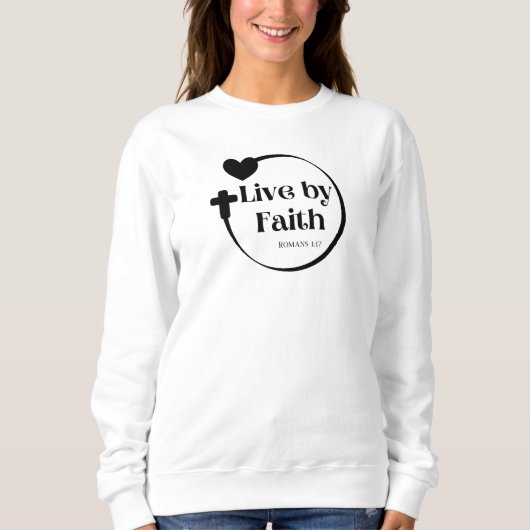 Live by Faith Sweatshirt (Vorderseite)