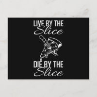 LIVE BY SLICE DIE VON SLICE Pizza Lover