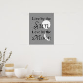 Live by Sun, Liebe durch den Monddruck Poster (Küche)