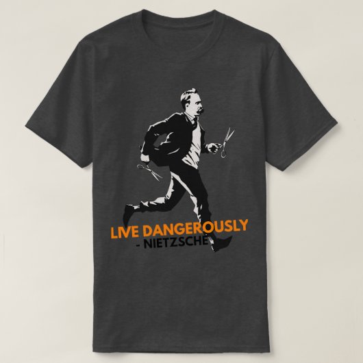 Live Dangerous Nietzsche T-Shirt (Design vorne)