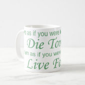 Live - Die Morgen grün Kaffeetasse (Vorderseite Links)
