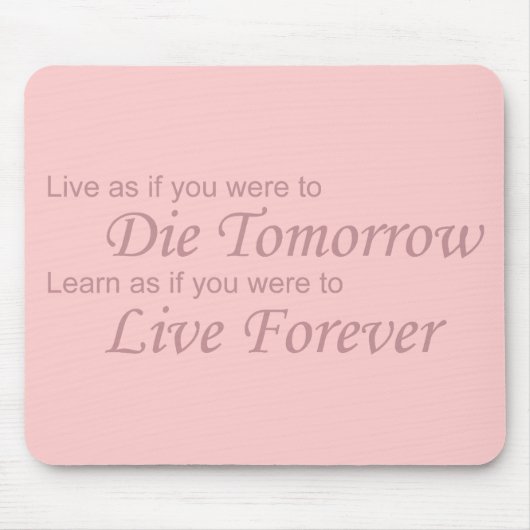 Live - Die Morgen rosa Mousepad (Vorne)