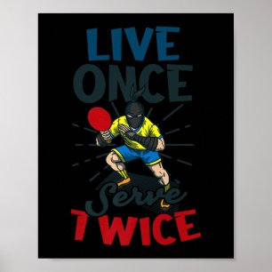 Live einmal servieren zweimal Design Tischtennis   Poster