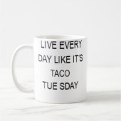Live Every Day Like It'S Taco Tuesday Funny Kaffeetasse (Links)