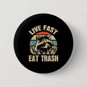 Live Fast essen Müll Funny Raccoon Camping oder Hi Button