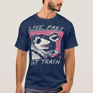 Live Fast essen Trash T-Shirt