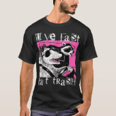 Live Fast essen Trash T-Shirt Funny Possum Racoon  (Vorderseite)