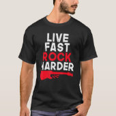 Live fast Rock Harder Rock and Roll Rocker T-Shirt (Vorderseite)