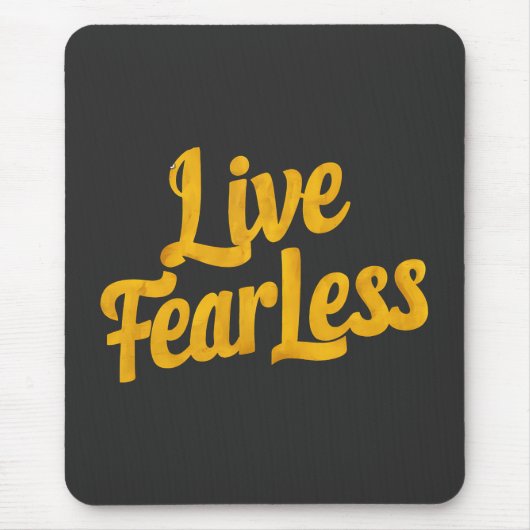 Live Fearless Mousepad (Vorne)