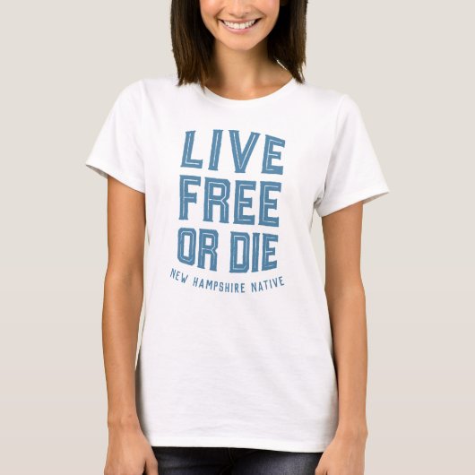 Live Free oder Die New Hampshire Native T - Shirt (Vorderseite)