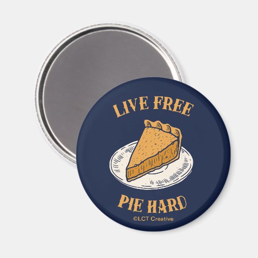 Live Free Pie Hard Magnet (Vorderseite/Rückseite)