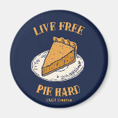 Live Free Pie Hard Magnet (Vorne)