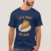 Live Free Pie Hard T-Shirt (Vorderseite)