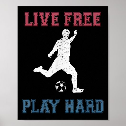 Live Free Play Hard Funny Funny Soccer Lover Quote Poster (Vorne)