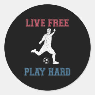 Live Free Play Hard Funny Funny Soccer Lover Quote Runder Aufkleber