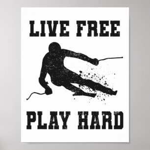 Live Free Play Hard Funny Ski Lover Quote Skier Poster