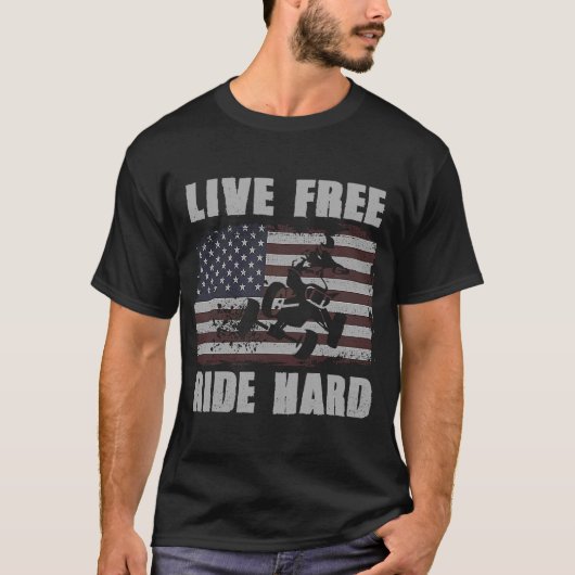 Live Free Ride Hard 4 Wheeler ATV Quad Racing Amer T-Shirt (Vorderseite)