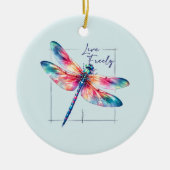 Live Freely - Dragonfly Colorful Inspiration Keramik Ornament (Vorne)