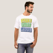 Live Furz Laugh Funny T - Shirt (Vorne ganz)